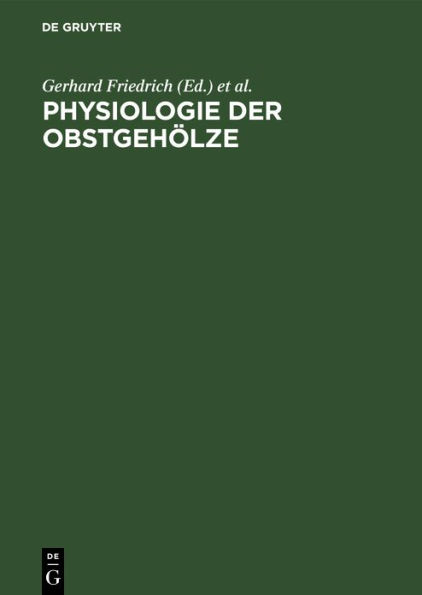 Physiologie der Obstgeh lze: Physiologische Erkenntnisse in der industriem ig organisierten Obstproduktion