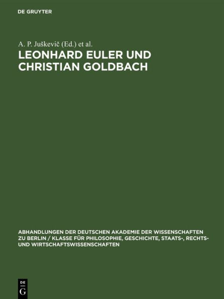 Leonhard Euler und Christian Goldbach: Briefwechsel 1729-1764