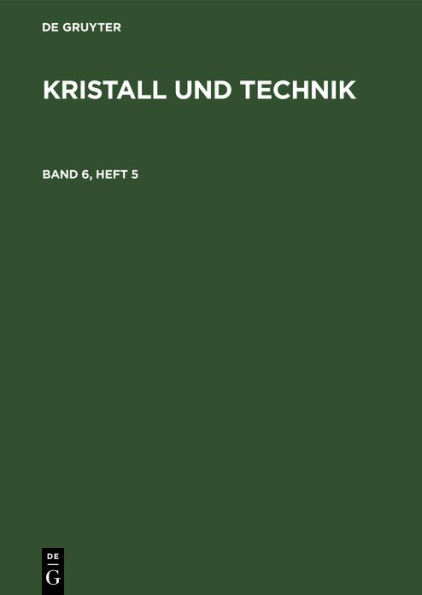 Kristall und Technik. Band 6, Heft 5