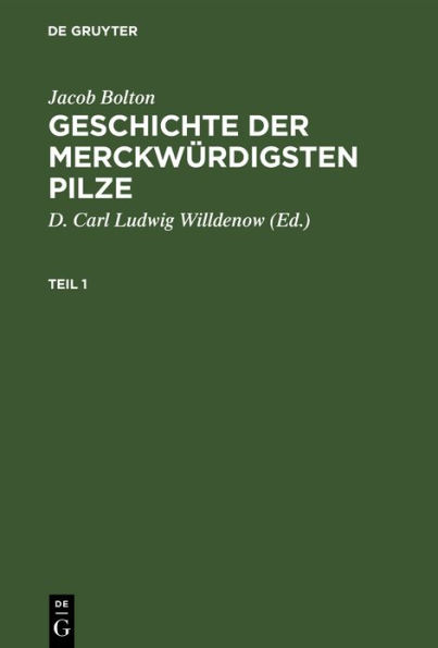 Jacob Bolton: Geschichte der merckw rdigsten Pilze. Teil 1