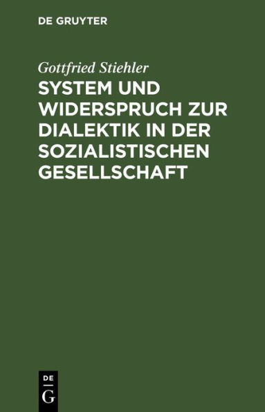 System und Widerspruch zur Dialektik in der sozialistischen Gesellschaft