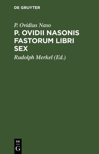 P. Ovidii Nasonis fastorum libri sex