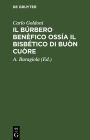 Il Búrbero Benèfico ossía il bisbético di buòn cuòre: Commedia