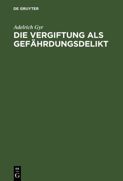 Die Vergiftung als Gef hrdungsdelikt: Deutsches Strafgesetzbuch 229 Vorentwurf zu einem Schweizerischen Strafgesetzbuch von 1903 Art. 60, 2 Art. 68