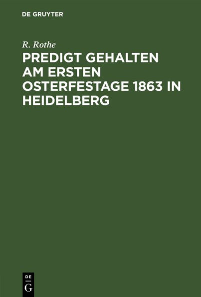 Predigt gehalten am ersten Osterfestage 1863 in Heidelberg