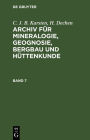 C. J. B. Karsten; H. Dechen: Archiv für Mineralogie, Geognosie, Bergbau und Hüttenkunde. Band 7