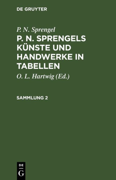 P. N. Sprengel: P. N. Sprengels K nste und Handwerke in Tabellen. Sammlung 2