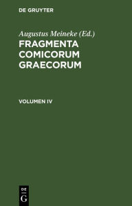 Title: Fragmenta Poetarum Comoediae Novae, Author: Augustus Meineke