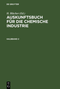 Title: Auskunftsbuch für die chemische Industrie. Halbband 2, Author: H. Blücher