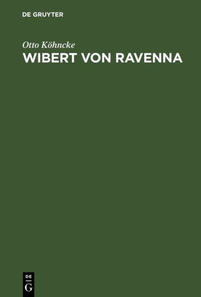 Wibert von Ravenna: (Papst Clemens III.). Ein Beitrag zur Papstgeschichte