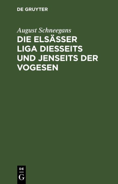 Die Els sser Liga diesseits und jenseits der Vogesen: von Alsaticus