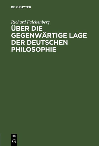 ber die gegenw rtige Lage der deutschen Philosophie: Akademische Antrittsrede