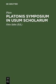 Title: Platonis Symposium in Usum Scholarum, Author: Plato