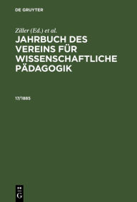 Title: Jahrbuch des Vereins für Wissenschaftliche Pädagogik. Erläuterungen. 17/1885, Author: Theodor Vogt