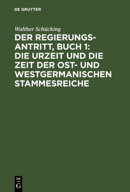 Der Regierungsantritt, Buch 1: Die Urzeit und die Zeit der Ost- und ...