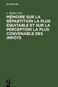 Title: M moire sur la r partition la plus quitable et sur la perception la plus convenable des imp ts: Suppl ment au m moire: 