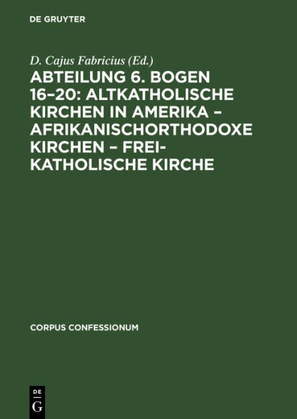 Abteilung 6. Bogen 16-20: Altkatholische Kirchen in Amerika - Afrikanischorthodoxe Kirchen - Frei-katholische Kirche