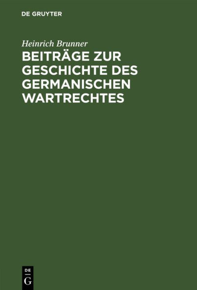 Beitr ge zur Geschichte des germanischen Wartrechtes