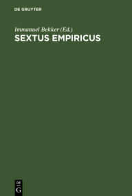 Title: Sextus Empiricus, Author: Immanuel Bekker