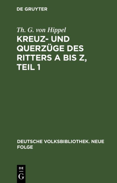 Kreuz- und Querzüge des Ritters A bis Z, Teil 1