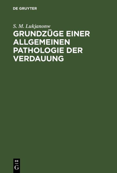 Grundz ge einer allgemeinen Pathologie der Verdauung: Zehn Vorlesungen