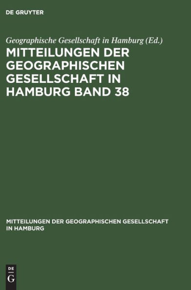 Mitteilungen der Geographischen Gesellschaft in Hamburg Band 38