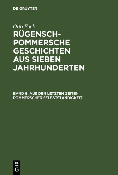 Aus den letzten Zeiten Pommerscher Selbstst ndigkeit: Wallenstein und der Gro e Kurf hrst vor Strahlsund