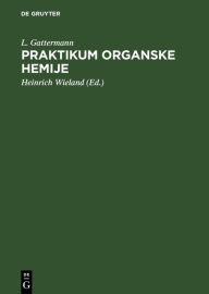 Title: Praktikum organske hemije, Author: L. Gattermann