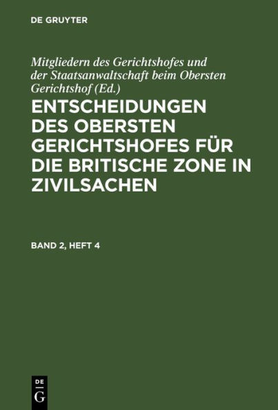 Entscheidungen des Obersten Gerichtshofes f r die Britische Zone in Zivilsachen. Band 2, Heft 4