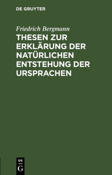 Thesen zur Erklärung der natürlichen Entstehung der Ursprachen: Der Zehnten Generalversammlung der Deutschen Anthropologischen Gesellschaft in Strassburg