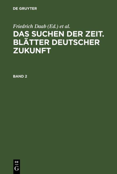 Das Suchen der Zeit. Bl tter deutscher Zukunft. Band 2