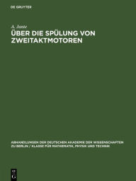 Title: Über die Spülung von Zweitaktmotoren: Mitteilungen der Sektion für Maschinenbau, Author: A. Jante