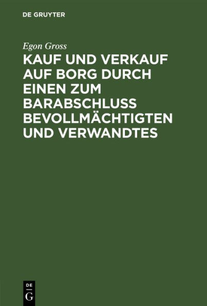 Kauf und Verkauf auf Borg durch einen zum Barabschluss Bevollm chtigten und Verwandtes