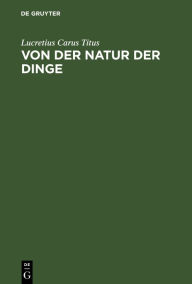 Title: Von der Natur der Dinge, Author: Lucretius Carus Titus