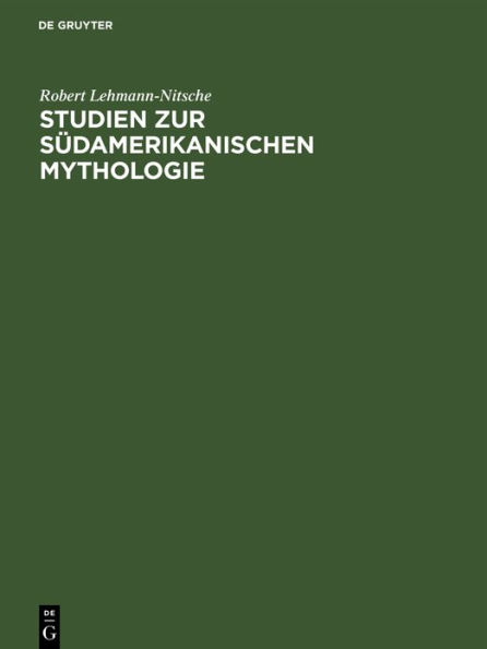 Studien zur südamerikanischen Mythologie: Die ätiologischen Motive