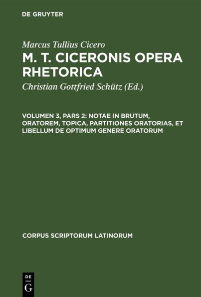 Notae in Brutum, oratorem, topica, partitiones oratorias, et libellum de optimum genere oratorum