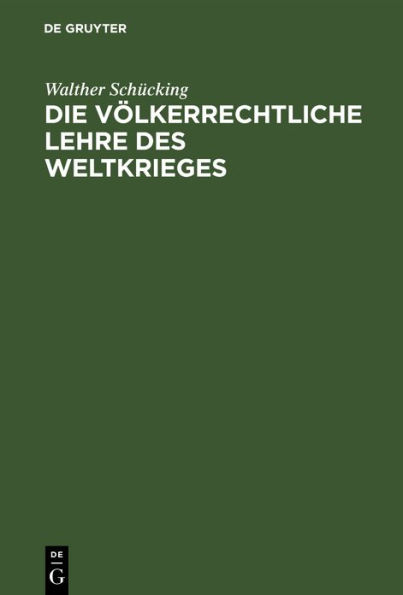 Die v lkerrechtliche Lehre des Weltkrieges