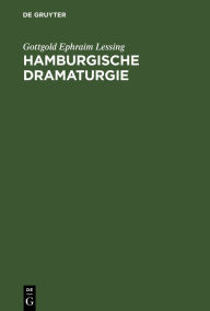 Title: Hamburgische Dramaturgie, Author: Gottgold Ephraim Lessing