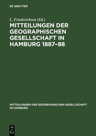 Title: Mitteilungen der Geographischen Gesellschaft in Hamburg 1887-88: Heft 3, Author: L. Friederichsen