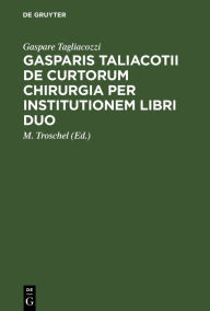 Title: Gasparis Taliacotii De curtorum chirurgia per institutionem libri duo, Author: Gaspare Tagliacozzi