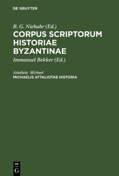 Michaelis Attaliotae Historia: Opus a Wladimiro Bruneto de Presle, Instituti Gallici Socio, inventum descriptum correctum