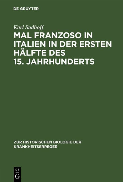 Mal Franzoso in Italien in der ersten H lfte des 15. Jahrhunderts: Ein Blatt aus der Geschichte der Syphilis