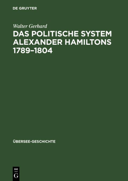 Das politische System Alexander Hamiltons 1789-1804