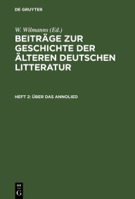 Title: Über das Annolied: Quellen. - Kaiserchronik. - Vita Annonis. - De origine Francorum, Author: W. Wilmanns