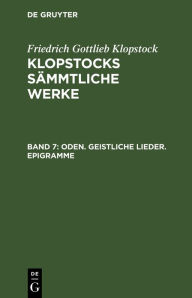 Title: Oden. Geistliche Lieder. Epigramme, Author: Friedrich Gottlieb Klopstock