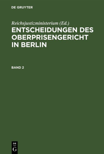 Entscheidungen des Oberprisengericht in Berlin. Band 2