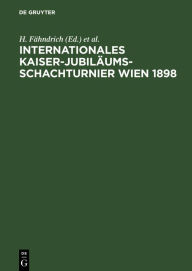Title: Internationales Kaiser-Jubiläums-Schachturnier Wien 1898, Author: H. Fähndrich