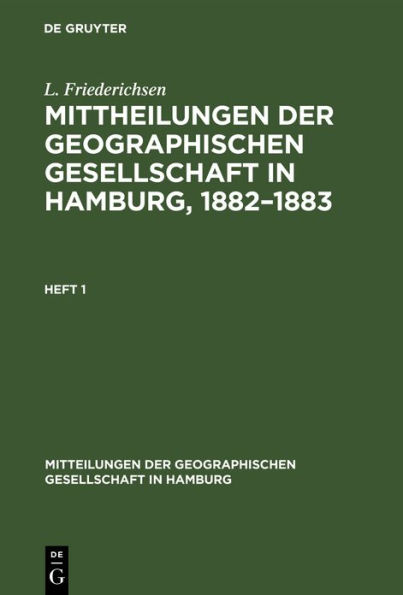 Mittheilungen der Geographischen Gesellschaft in Hamburg, 1882-1883: Heft 1