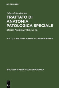 Title: Eduard Kaufmann: Trattato di anatomia patologica speciale. Vol. 2, 2, Author: Pio Foa