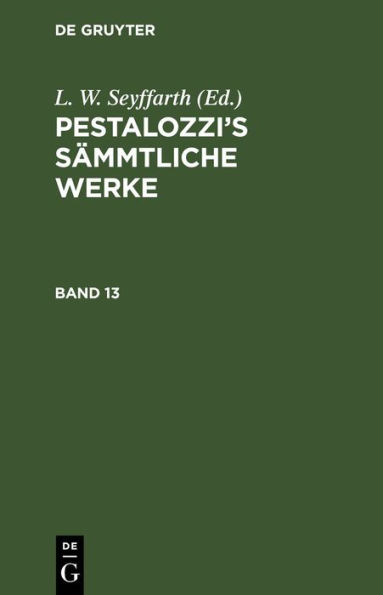 Pestalozzi's S mmtliche Werke. Band 13